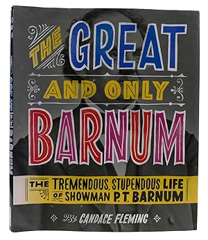 Imagen del vendedor de THE GREAT AND ONLY BARNUM The Tremendous, Stupendous Life of Showman P. T. Barnum a la venta por Rare Book Cellar