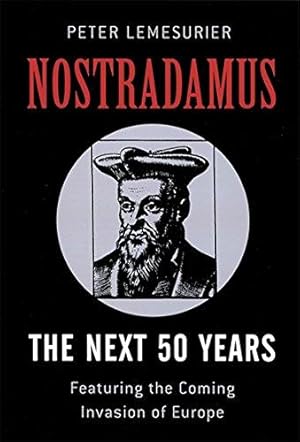 Bild des Verkufers fr Nostradamus: The Next 50 Years: Covering The Forthcoming Invasion Of Europe zum Verkauf von WeBuyBooks