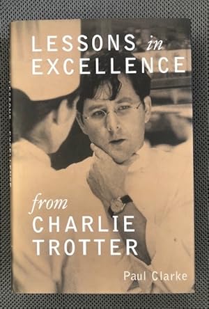 Lessons in Excellence from Charlie Trotter (signed)