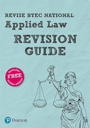 Seller image for Pearson REVISE BTEC National Applied Law Revision Guide inc online edition - 2023 and 2024 exams and assessments: for home learning, 2022 and 2023 . exams (REVISE BTEC Nationals in Applied Law) for sale by WeBuyBooks