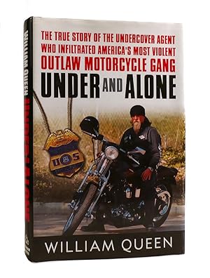 Image du vendeur pour UNDER AND ALONE The True Story of the Undercover Agent Who Infiltrated America's Most Violent Outlaw Motorcycle Gang mis en vente par Rare Book Cellar