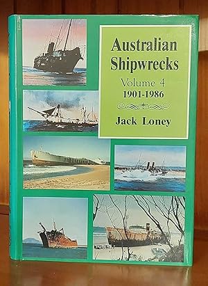AUSTRALIAN SHIPWRECKS. Volume 4, 1901 - 1986