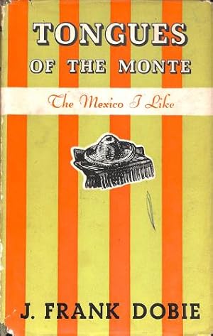 Bild des Verkufers fr Tongues of the Monte : the Mexico I like / J. Frank Dobie. with Wood Engravings by Eric King zum Verkauf von WeBuyBooks