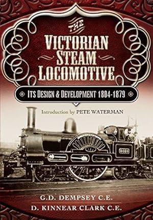 Bild des Verkufers fr Victorian Steam Locomotive: Its Design and Development 1804-1879 zum Verkauf von WeBuyBooks
