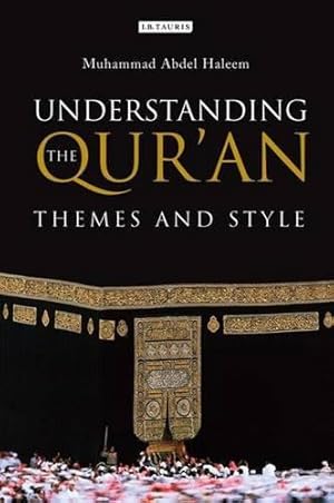 Image du vendeur pour Understanding the Qur'an: Themes and Style (London Qur'an Studies) mis en vente par WeBuyBooks