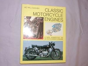 Immagine del venditore per Classic Motorcycle Engines A New Perspective On 20 Outstanding Designs venduto da WeBuyBooks