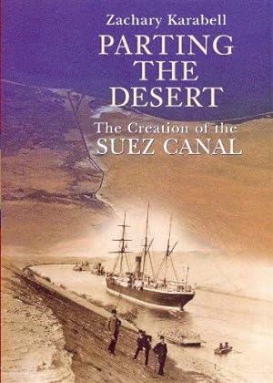 Seller image for Parting the Desert: The Creation of the Suez Canal for sale by WeBuyBooks