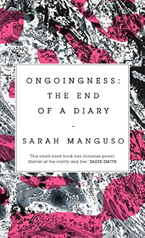 Imagen del vendedor de Ongoingness: the End of a Diary a la venta por WeBuyBooks