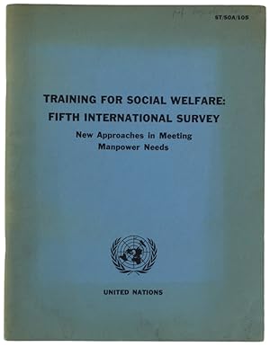 TRAINING FOR SOCIAL WELFARE: FIFTH INTERNATIONAL SURVEY. New Approaches in Meeting Manpower Needs.:
