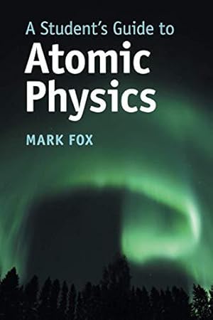 Bild des Verkufers fr A Student's Guide to Atomic Physics (Student's Guides) zum Verkauf von WeBuyBooks
