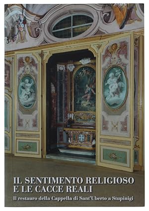 IIL SENTIMENTO RELIGIOSO E LE CACCE REALI. Il restauro della Cappella di Sant'Uberto a Stupinigi: