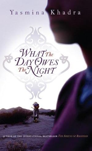 Seller image for What the Day Owes the Night for sale by WeBuyBooks