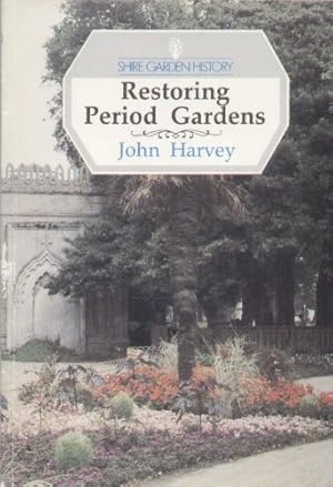 Imagen del vendedor de Restoring Period Gardens: From the Middle Ages to Georgian Times (Shire Garden History S.) a la venta por WeBuyBooks