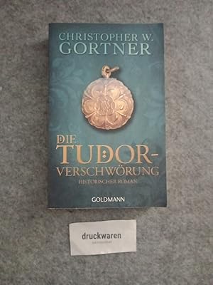 Image du vendeur pour Die Tudor-Verschwrung : historischer Roman. Goldmann 47734. mis en vente par Druckwaren Antiquariat