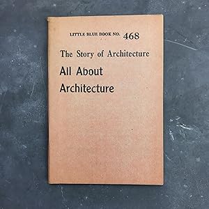 Immagine del venditore per All About Architecture [Cover Title] The Story of Architecture: Facts You Should Know About the Evolution of Buildings [Little Blue Book No. 468] venduto da Division Leap