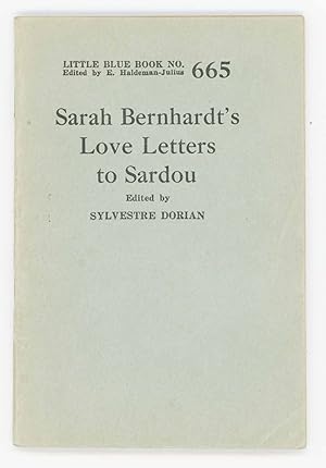 Sarah Bernhardt's Love Letters to Sardou. Little Blue Book No. 665