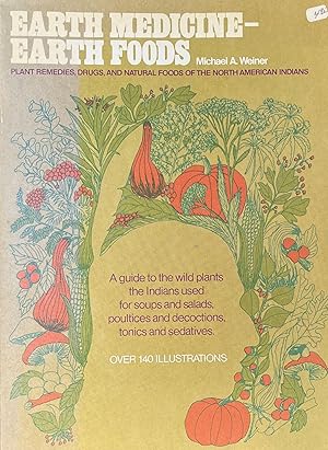 Earth Medicine-Earth Foods: Plant Remedies, Drugs and Natural Foods of the North American Indians