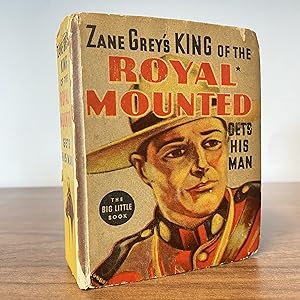 Zane Grey's King of the Royal Mounted Gets His Man [Big Little Book #1452]