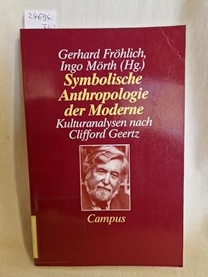 Bild des Verkufers fr Symbolische Anthropologie der Moderne: Kulturanalysen nach Clifford Geertz. zum Verkauf von Versandantiquariat Waffel-Schrder