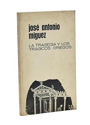 Bild des Verkufers fr LA TRAGEDIA Y LOS TRGICOS GRIEGOS zum Verkauf von Librera Monogatari