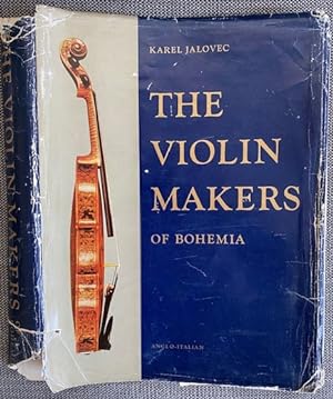 The Violin Makers of Bohemia including Craftsmen of Moravia and Slovakia