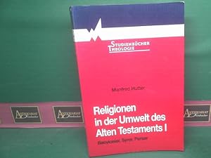 Bild des Verkufers fr Baylonier, Syrer, Perser. (= Kohlhammer Studienbcher Theologie, Teil 4: Religionen in der Umwelt des Alten Testaments, Band 1). zum Verkauf von Antiquariat Deinbacher