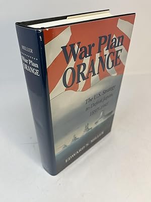 WAR PLAN ORANGE: The U.S. Strategy To Defeat Japan 1897-1945. (signed)