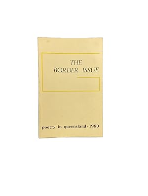 Seller image for The Border Issue: Poetry in Queensland - 1980 for sale by Archives Fine Books (ANZAAB, ILAB)