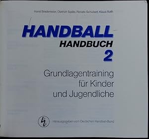 Seller image for Handball, Handbuch 2: Grundlagentraining fr Kinder und Jugendliche. for sale by Antiquariat Bookfarm