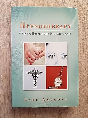 Hypnotherapy : Cancer, Hospice and Palliative Care