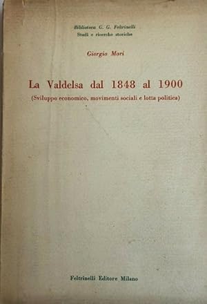 Seller image for La Valdelsa dal 1848 al 1900. (Sviluppo economico, movimenti sociali e lotta politica). for sale by FIRENZELIBRI SRL