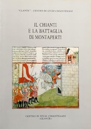 Bild des Verkufers fr Il Chianti e la battaglia di Montaperti. zum Verkauf von FIRENZELIBRI SRL