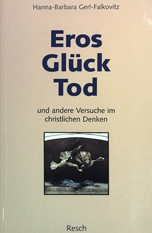Bild des Verkufers fr Eros, Glck, Tod und andere Versuche im christlichen Denken. zum Verkauf von books4less (Versandantiquariat Petra Gros GmbH & Co. KG)
