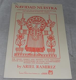 Image du vendeur pour Navidad Nuestra A Folk Drama Of The Nativity Based On The Rhythms And Traditions Of Hispanic America - For Mixed Chorus and Soloists With Percussion , Guitar and Harpsichord or Piano Accompaniment - Spanish and English Texts mis en vente par Pheonix Books and Collectibles
