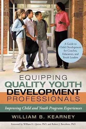 Immagine del venditore per Equipping Quality Youth Development Professionals : Improving Child and Youth Program Experiences venduto da GreatBookPrices