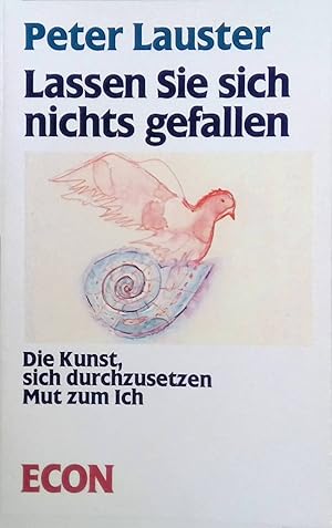 Seller image for Lassen Sie sich nichts gefallen : die Kunst, sich durchzusetzen ; Mut zum Ich. ETB ; 20081 for sale by books4less (Versandantiquariat Petra Gros GmbH & Co. KG)