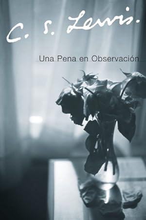 Imagen del vendedor de Una Pena En Observacion / Grief Observed -Language: spanish a la venta por GreatBookPrices
