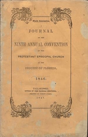 A Journal of the Ninth Convention of the Protestant Episcopal Church in the Diocese of Florida. 1846