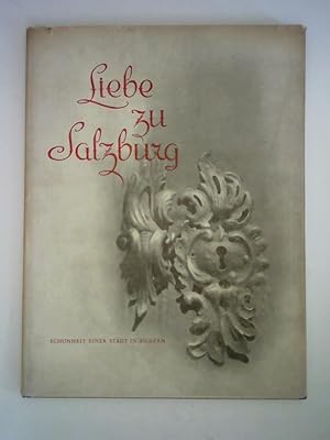 Seller image for Liebe zu Salzburg - Schnheit einer Stadt in Bildern for sale by Celler Versandantiquariat
