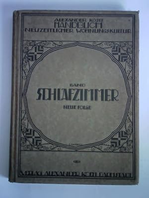 Alexander Koch's Handbuch neuzeitlicher Wohnungskultur. Band Schlafzimmer, Neue Folge