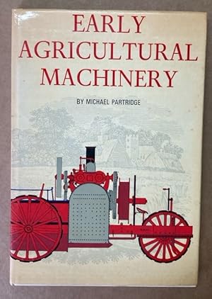 Early Agricultural Machinery.