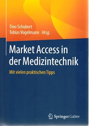 Market Access in der Medizintechnik; Mit vielen praktischen Tipps