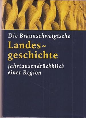 Image du vendeur pour Die Braunschweigische Landesgeschichte. Jahrtausenrckblick einer Region. mis en vente par Altstadt Antiquariat Goslar