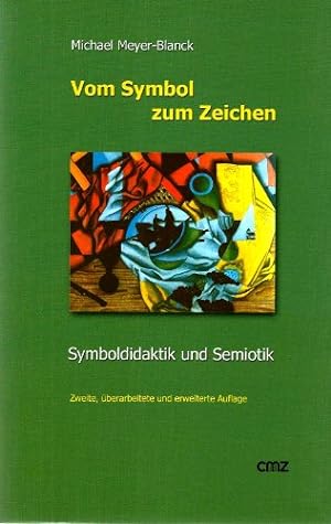 Bild des Verkufers fr Vom Symbol zum Zeichen : Symboldidaktik und Semiotik, zum Verkauf von nika-books, art & crafts GbR
