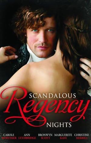 Seller image for Scandalous Regency Nights (Mills & Boon Special Releases): At the Duke's Service / the Rake's Intimate Encounter / Wicked Earl, Wanton Widow / the Captain's Wicked Wager / Seducing a Stranger for sale by WeBuyBooks