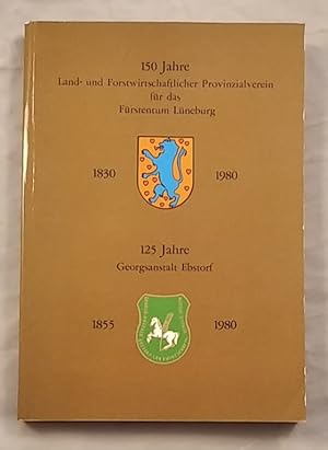 150 Jahre Land- und Forstwirtschaftlicher Provinzialverein für das Fürstentum Lüneburg 1830-1980....