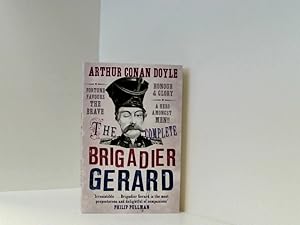 Bild des Verkufers fr The Complete Brigadier Gerard Stories: The Adventures of Brigadier Gerard : The Exploits of Brigadier Gerard (Canongate Classics, Band 57) zum Verkauf von Book Broker