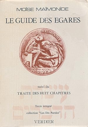 Le guide des égarés. Suivi du Traité des huit chapitres. Texte intégral