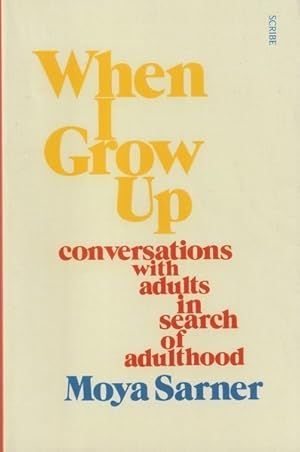 Immagine del venditore per When I Grow Up: Stories of Adults in Search of Adulthood venduto da Goulds Book Arcade, Sydney