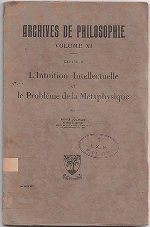 L'intuition intellectuelle et le problème de la métaphysique. Archives de philosophie XII-II